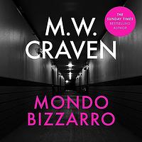 Mondo Bizzarro by M.W. Craven