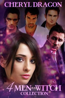 Four Men & A Witch Collection by Cheryl Dragon