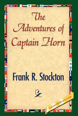 The Adventures of Captain Horn by Frank R. Stockton