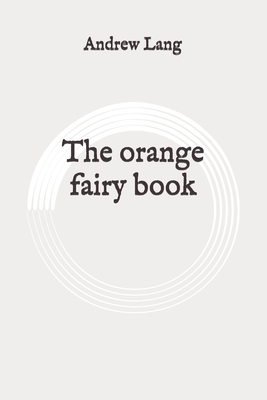 The orange fairy book: Original by Andrew Lang