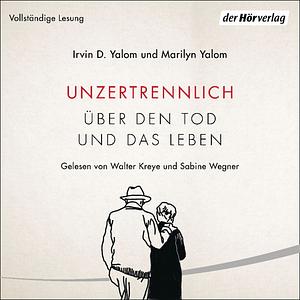 Unzertrennlich  by Marilyn Yalom, Irving Yalom