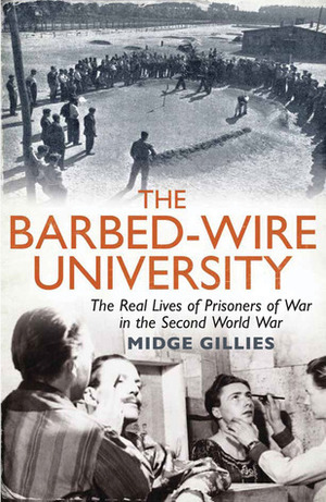 The Barbed Wire University by Midge Gillies