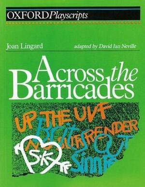 Across The Barricades by Joan Lingard, David Ian Neville