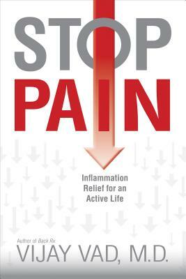 Stop Pain: Inflammation Relief for an Active Life by Vijay Vad