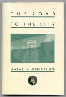 The Road to the City by Natalia Ginzburg