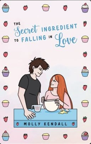 The Secret Ingredient to Falling in Love by Molly Kendall
