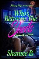 Who's Between the Sheets: Married to a Cheater by Shanice B.