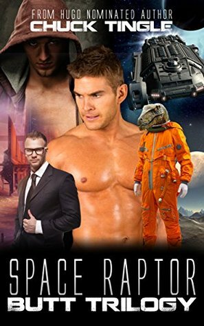 Space Raptor Butt Trilogy by Chuck Tingle