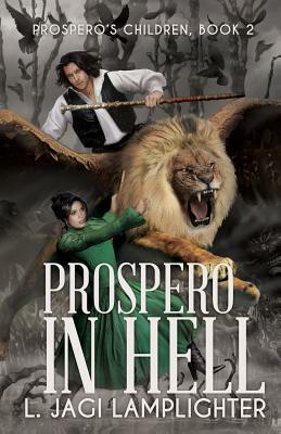 Prospero In Hell by L. Jagi Lamplighter