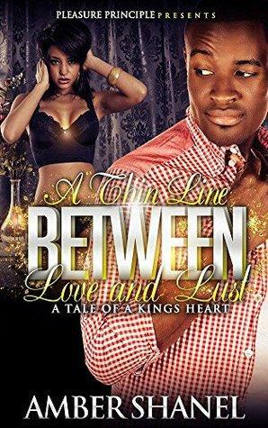 A Thin Line Between Love and Lust by Amber Shanel