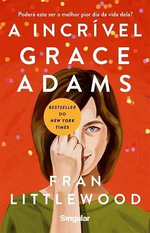 A Incrível Grace Adams by Fran Littlewood, Fran Littlewood