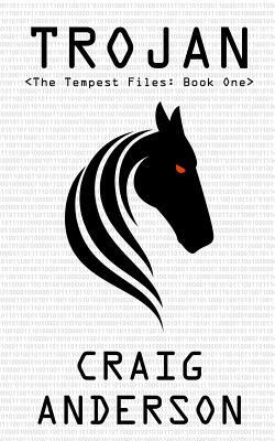 Trojan: The Tempest Files Book One by Craig Anderson