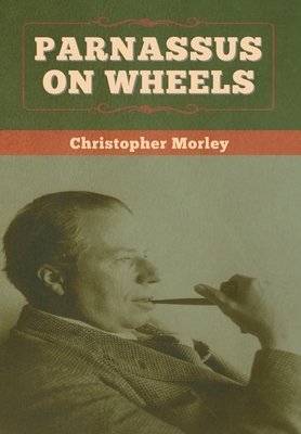 Parnassus on Wheels by Christopher Morley