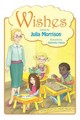 Wishes by Julia Morrison
