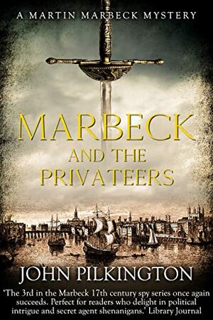 Marbeck and the Privateers by John Pilkington