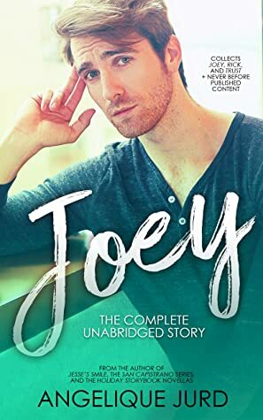 Joey: The Complete Unabridged Story by Angelique Jurd