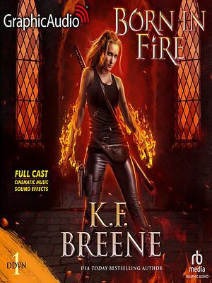 Born In Fire [Dramatized Adaptation] by K.F. Breene