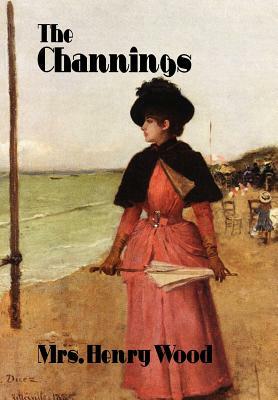 The Channings by Mrs. Henry Wood, Mrs. Henry Wood