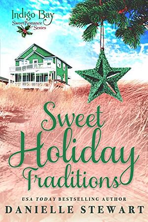 Sweet Holiday Traditions by Danielle Stewart