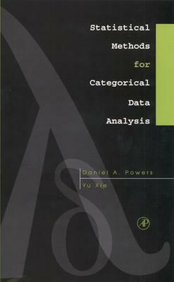 Statistical Methods for Categorical Data Analysis by Daniel A. Powers, Dan L. Powers