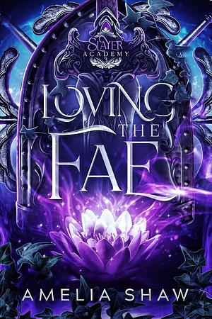 Loving the Fae by Amelia Shaw