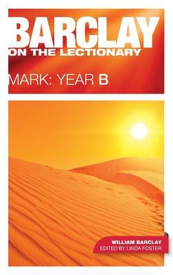 Barclay on the Lectionary: Mark, Year B by William Barclay