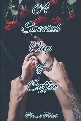 A Special Cup of Coffee: Pain and Pleasure by Timea Tokes