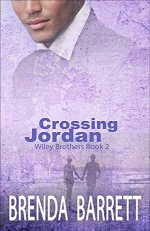 Crossing Jordan (Wiley Brothers Book 2) by Brenda Barrett