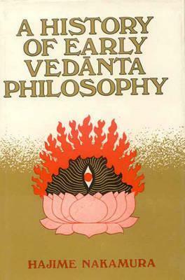 History of Early Vedanta Philosophy by Hajime Nakamura, Taitetz Unno, Trevor Leggett, Sengakul Mayeda
