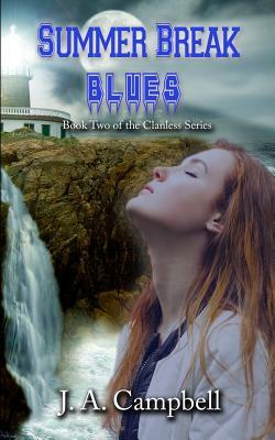 Summer Break Blues by J. a. Campbell