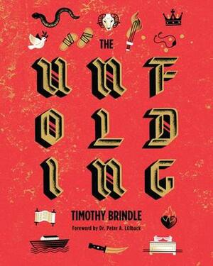 The Unfolding by Timothy Brindle