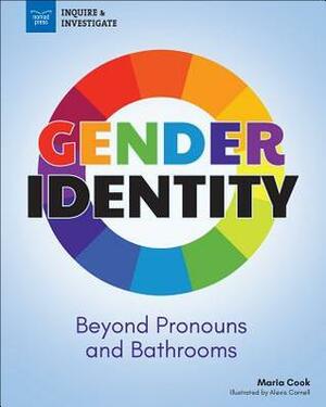 Gender Identity: Beyond Pronouns and Bathrooms by Alexis Cornell, Maria Cook