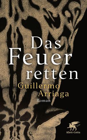 Das Feuer retten by Guillermo Arriaga, Matthias Strobel