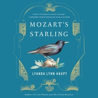 Mozart's Starling by Lyanda Lynn Haupt