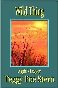 Wild Thing: Aggie's Legacy by Peggy Poe Stern, Peggy Poe Stern