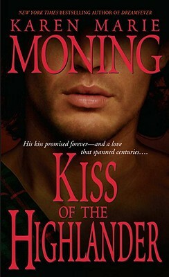 Kiss of the Highlander by Karen Marie Moning