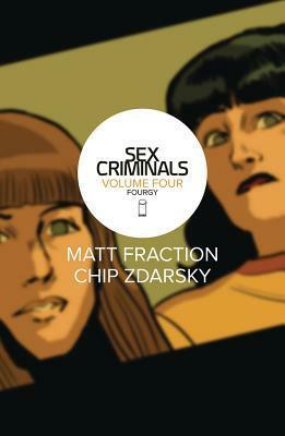 Sex Criminals, Volume 4: Fourgy by Matt Fraction