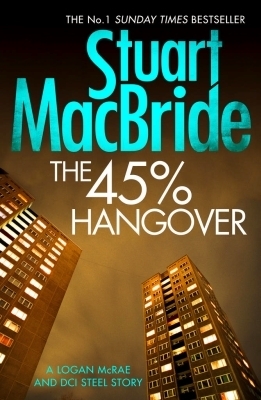 The 45% Hangover by Stuart MacBride