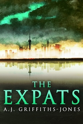 The Expats (Skeletons in the Cupboard Series Book 5) by Aj Griffiths-Jones