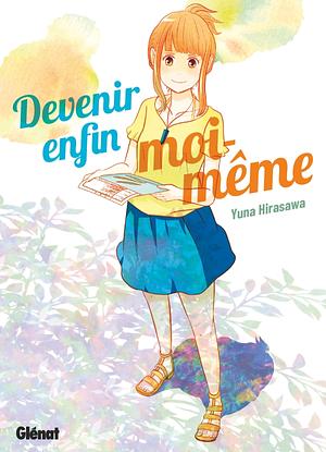 Devenir enfin moi-même by Yuna Hirasawa