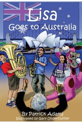 Lisa Goes to Australia by Patrick Adams