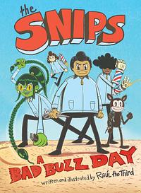 The Snips: A Bad Buzz Day by Raul the Third