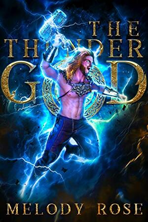 The Thunder God by Melody Rose