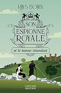 Son Espionne royale et le baron irlandais by Rhys Bowen