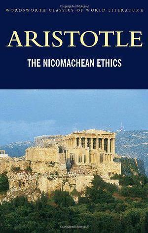 The Nicomachean Ethics by Aristotle