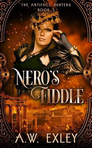 Nero's Fiddle by A.W. Exley