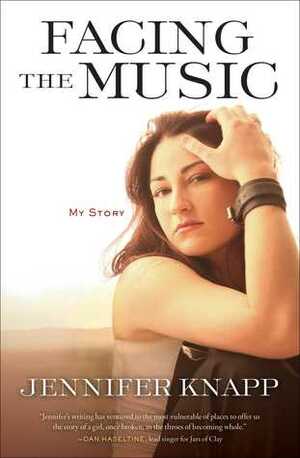 Facing the Music: My Story by Jennifer Knapp