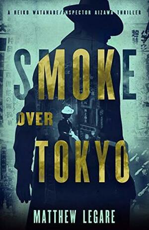 Smoke Over Tokyo by Matthew Legare