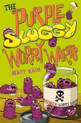 The Purple Sluggy Worry Warts. Matt Kain by Matt Kain, Jim Field