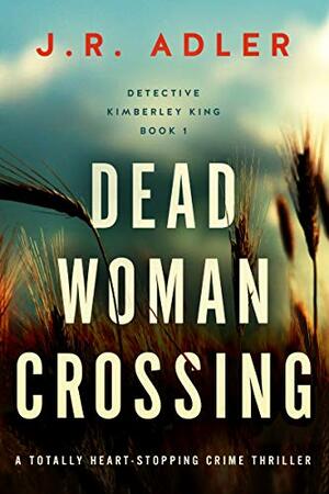 Dead Woman Crossing by J. R. Adler